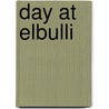 Day at ElBulli by Ferran Adrià
