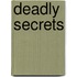 Deadly Secrets