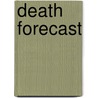 Death Forecast door Karri Kailamäki
