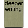 Deeper Writing door Robin W. Holland