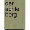 Der achte Berg door Erwin Steinhauser