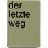 Der letzte Weg