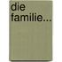 Die Familie...