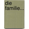 Die Familie... door AmédéE. Margerie