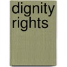 Dignity Rights by Erin Daly
