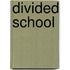 Divided School