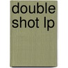Double Shot Lp door Diane Mott Davidson