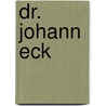Dr. Johann Eck door Theodor Wiedemann