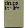 Drugs for Life door Joseph Dumit