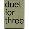 Duet For Three door Joan Barfoot