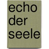 Echo der Seele door Karl Schiffner