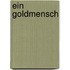 Ein Goldmensch