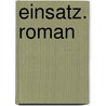 EinSatz. Roman by Caroline Günther