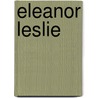 Eleanor Leslie door J.M. Stone