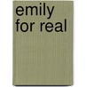 Emily for Real door Sylvia Gunnery