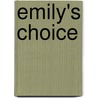 Emily's Choice door Bethany Swafford