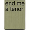 End Me a Tenor door Joelle Charbonneau