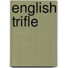 English Trifle by Josi S. Kilpack