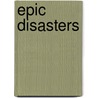 Epic Disasters by Terri Dougherty