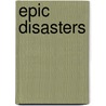 Epic Disasters door Terri Dougherty
