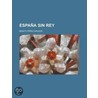 Espa a Sin Rey door Benito P. Gald's