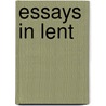 Essays in Lent by Hamilton Wright Mabie