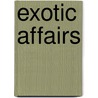 Exotic Affairs by Michelle Reid