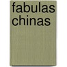 Fabulas Chinas door P. Wei Chin -Chi