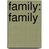 Family: Family
