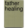 Father Healing door Thomas Young