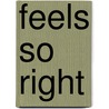 Feels So Right by Isabel Sharpe