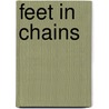 Feet in Chains door Kate Roberts
