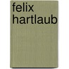 Felix Hartlaub by Gabriele Ewenz