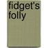 Fidget's Folly