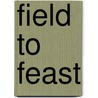 Field to Feast door Katie Farmand