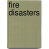 Fire Disasters door Ann Weil