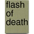 Flash of Death