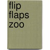 Flip Flaps Zoo by Chez Picthall