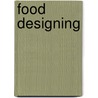 Food Designing door Marti Guixe