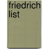 Friedrich List door Wilhelm Stieda