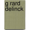 G Rard Delinck door Henri Delaborde