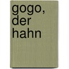 Gogo, Der Hahn door Luca Soru