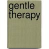 Gentle Therapy by Marinella F. Monk Md