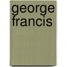 George Francis by Graeme Fife
