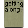 Getting Along? door W.J. Sheils