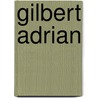 Gilbert Adrian by Jesse Russell