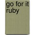 Go for it Ruby