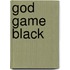 God Game Black