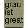 Grau ist great door Sabine Reichel
