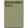 Gwyneddon Ms.3 door Sir Ifor Williams